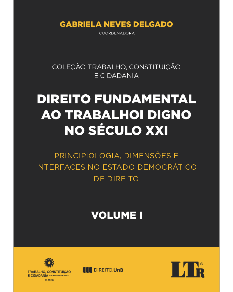 Direito Fundamental ao Trabalho Digno no Século XXI (Volume I) – LTr Editora